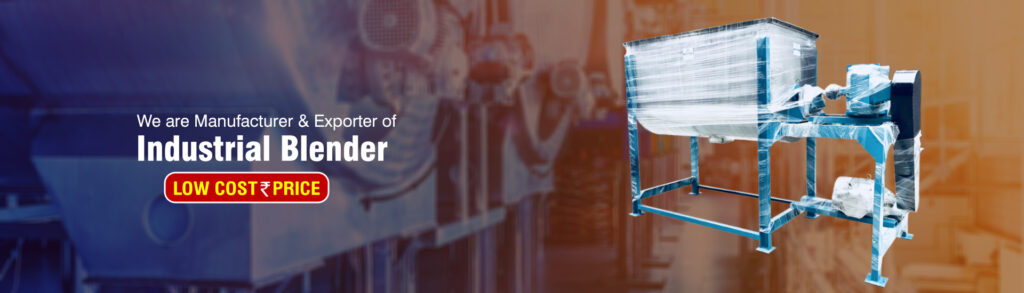 Manufacturer & Exporter of Industrial Blender in Jaipur, Rajasthan